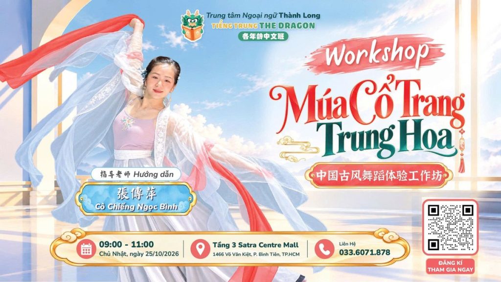 Workshop MÚa CỔ Trang Trung Hoa – TrẢi NghiỆm NÉt ĐẸp NghỆ ThuẬt Trung Hoa