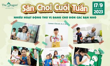 VUI CUỐI TUẦN CÙNG THE DRAGON: “ÚM BA LA SÂN CHƠI HIỆN RA”.