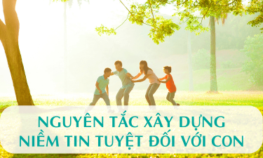 4 NGUYÊN TẮC XÂY DỰNG NIỀM TIN TUYỆT ĐỐI.