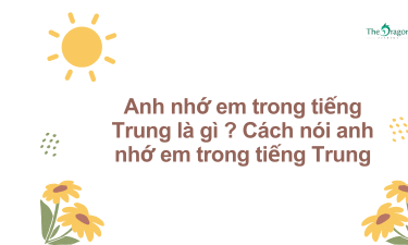 Anh nhớ em trong tiếng Trung là gì ? Cách nói anh nhớ em trong tiếng Trung
