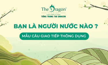 Bạn là người nước nào tiếng Trung là gì ? Mẫu hội thoại thông dụng