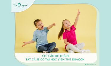 CHỈ CẦN BÉ THÍCH, TẤT CẢ SẼ CÓ TẠI HỌC VIỆN THE DRAGON