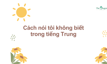 Cách nói tôi không biết trong tiếng Trung