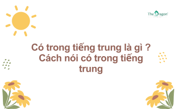 Có trong tiếng trung là gì ? Cách nói có trong tiếng Trung