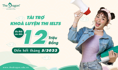 TÀI TRỢ KHÓA LUYỆN THI IELTS LÊN TỚI 12 TRIỆU ĐỒNG!