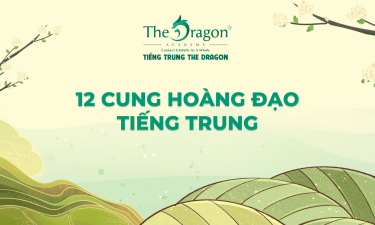 Tên 12 cung hoàng đạo tiếng Trung chuẩn và dễ hiểu nhất