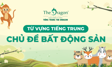Từ vựng tiếng Trung chủ đề bất động sản và mẫu câu tiếng Trung