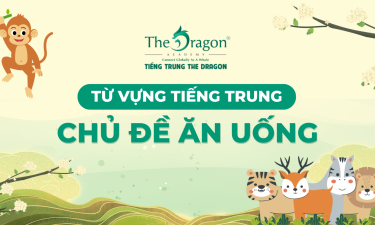 Từ vựng tiếng Trung về chủ đề ăn uống và mẫu câu hội thoại thông dụng