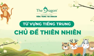 Từ vựng tiếng Trung về thiên nhiên và mẫu câu thông dụng