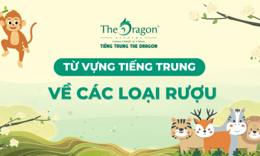 Từ vựng về các loại rượu trong tiếng Trung