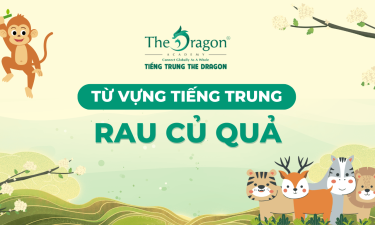 Từ vựng về rau củ quả trong tiếng Trung và mẫu câu giao tiếp