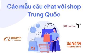 150+ MẪU CÂU CHAT VỚI SHOP TRUNG QUỐC CHUẨN BẢN ĐỊA CHO DÂN BUÔN