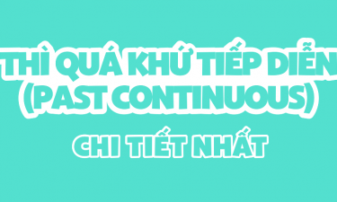 Thì quá khứ tiếp diễn (Past continuous) công thức ,cách dùng và dấu hiệu