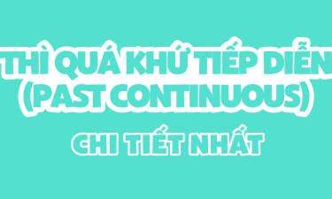 Thì quá khứ tiếp diễn (Past continuous) công thức ,cách dùng và dấu hiệu